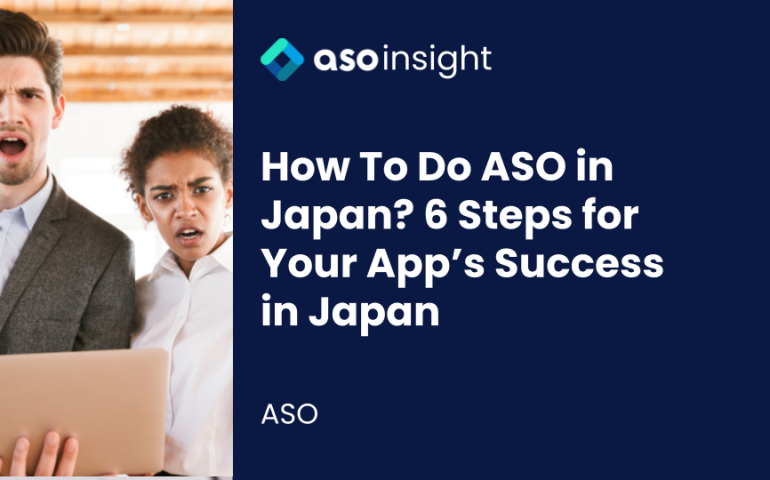 How To Do ASO in Japan? 6 Steps for Your App’s Success in Japan